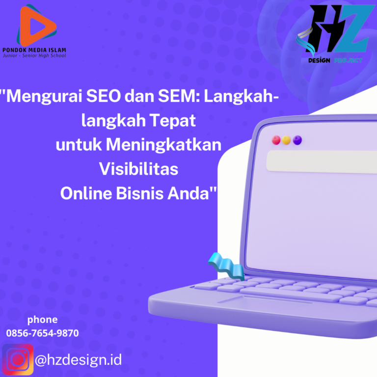 "Mengurai SEO dan SEM: Langkah-langkah Tepat untuk Meningkatkan Visibilitas Online Bisnis Anda"