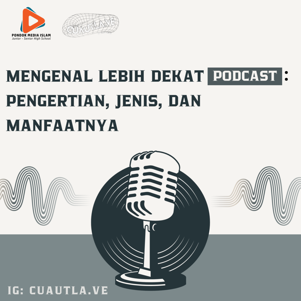 Mengenal Lebih Dekat Podcast: Pengertian, Jenis, dan Manfaatnya.