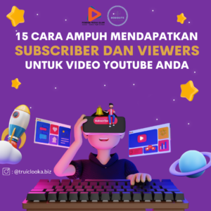 15 Cara Ampuh Mendapat Subscriber & Viewers YouTube Anda