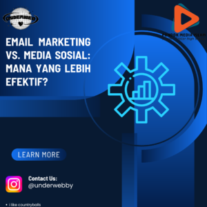 Email Marketing vs. Media Sosial: Mana yang Lebih Efektif?