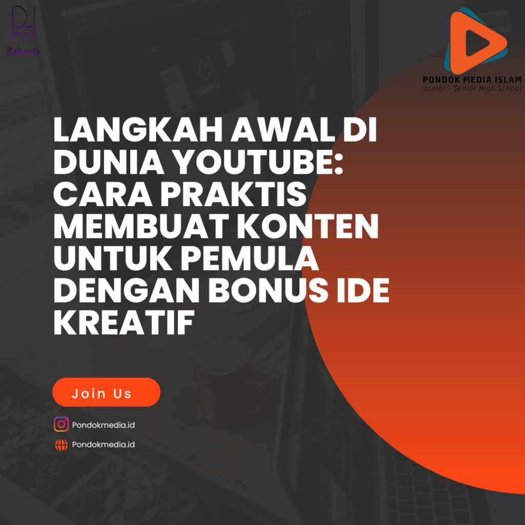 Langkah Awal di Dunia YouTube: Cara Praktis Membuat Konten untuk Pemula dengan Bonus Ide Kreatif