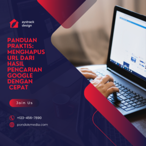 Panduan Praktis: Menghapus URL dari Hasil Pencarian Google dengan Cepa