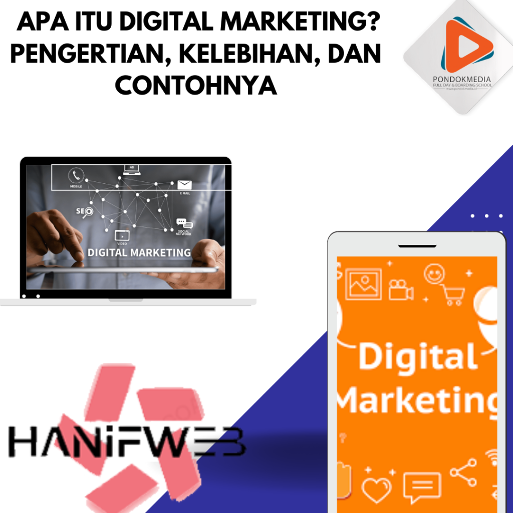 Apa Itu Digital Marketing? Pengertian, Kelebihan, dan Contohnya