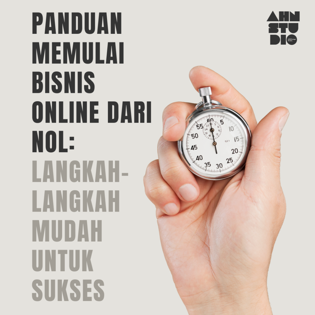 Panduan Memulai Bisnis Online dari Nol: Langkah-Langkah Mudah untuk Sukses