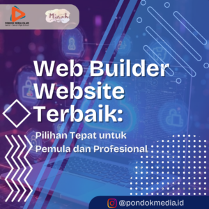 Web Builder Website Terbaik: Pilihan Tepat untuk Pemula dan Profesional
