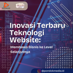Inovasi Terbaru Teknologi Website: Membawa Bisnis ke Level Selanjutnya
