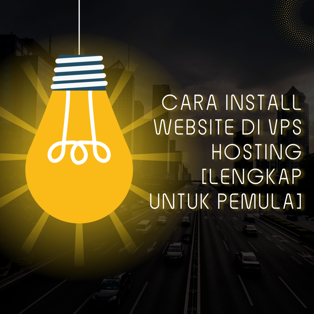 cara install website di vps hosting [lengkap untuk pemula]