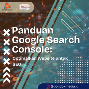 Panduan Google Search Console: Optimalkan Website untuk SEO