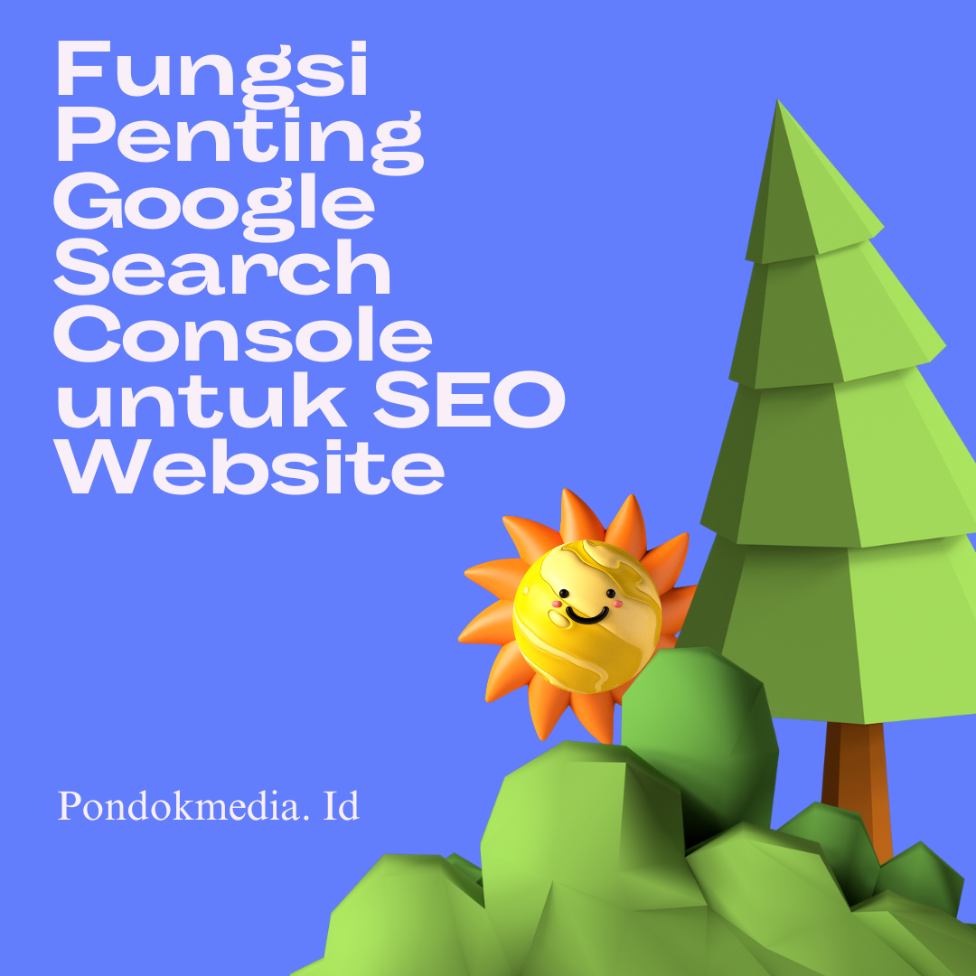 Fungsi Penting Google Search Console