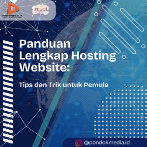 Panduan Lengkap Hosting Website: Tips dan Trik untuk Pemula