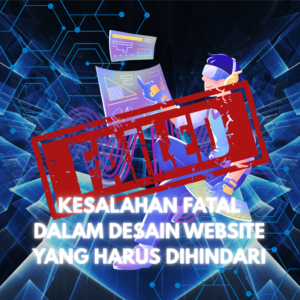 Kesalahan Fatal dalam Desain Website yang Harus Dihindari