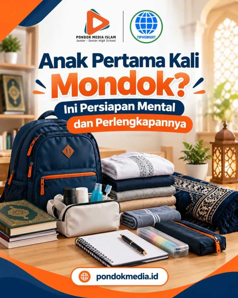 Anak Pertama Kali Mondok? Ini Persiapan Mental dan Perlengkapannya - Pondok Media Islam