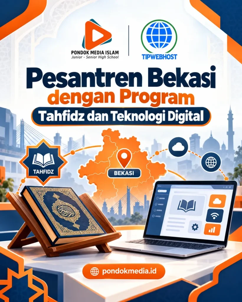 Pesantren Bekasi dengan Program Tahfidz dan Teknologi Digital - Pondok Media Islam