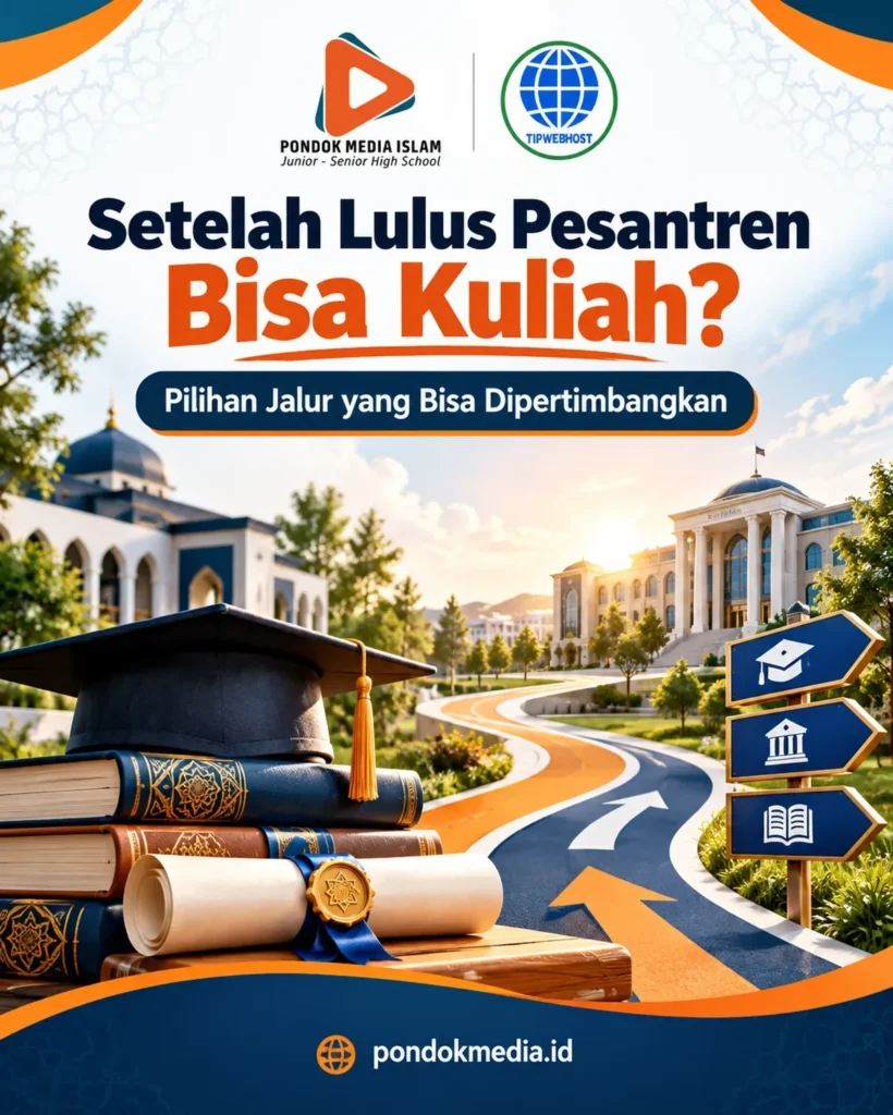 Setelah Lulus Pesantren Bisa Kuliah? Pilihan Jalur yang Bisa Dipertimbangkan - Pondok Media Islam