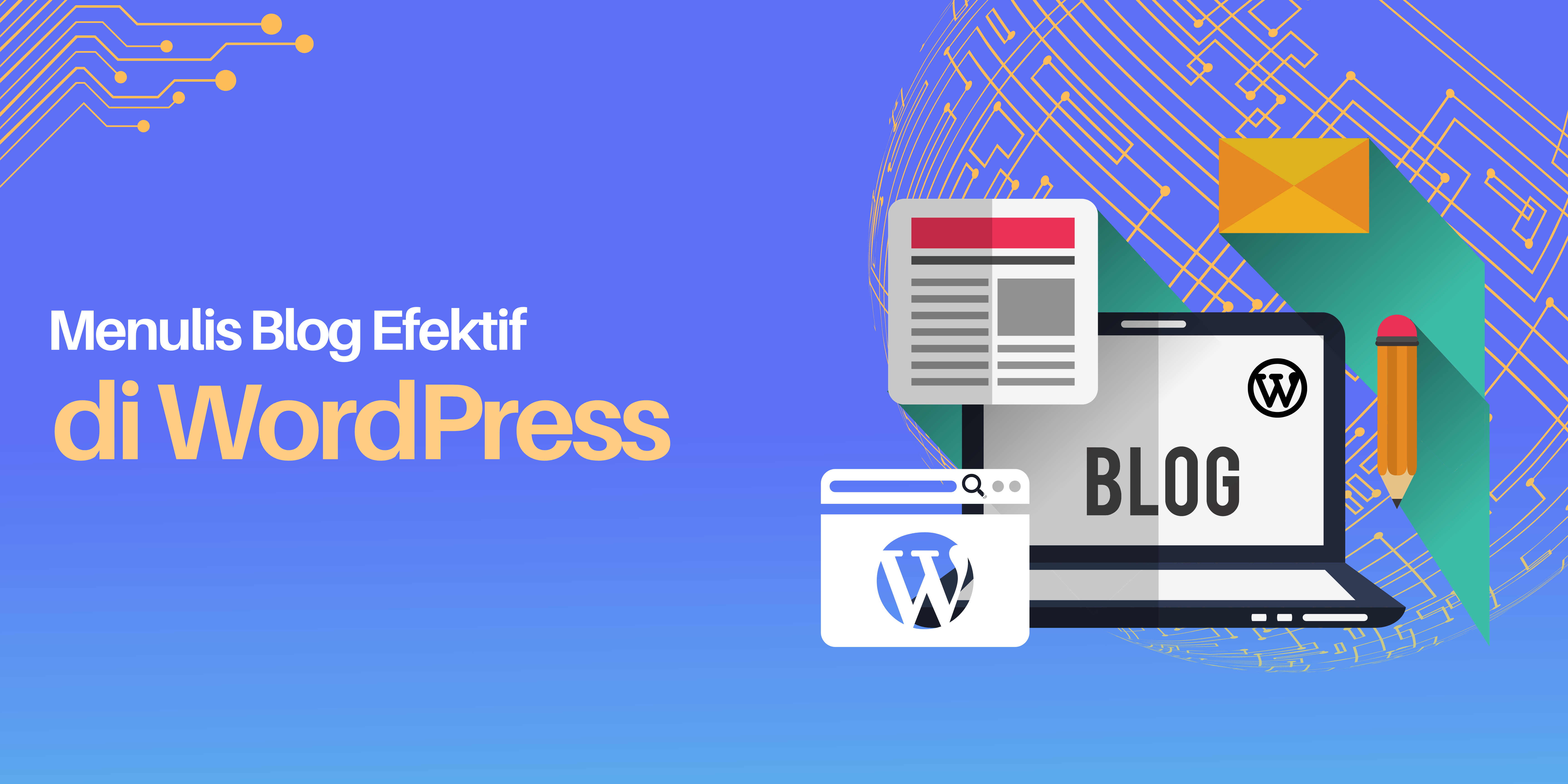 Panduan Menulis Blog Efektif di WordPress